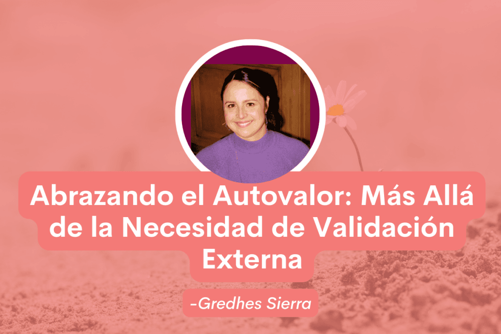 Embracing Self-Worth: Beyond the Need for External Validation