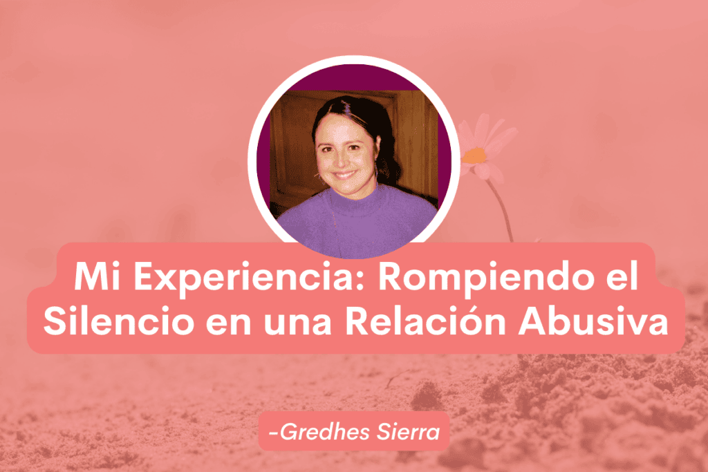 Mi Experiencia: Rompiendo el Silencio en una Relación Abusiva