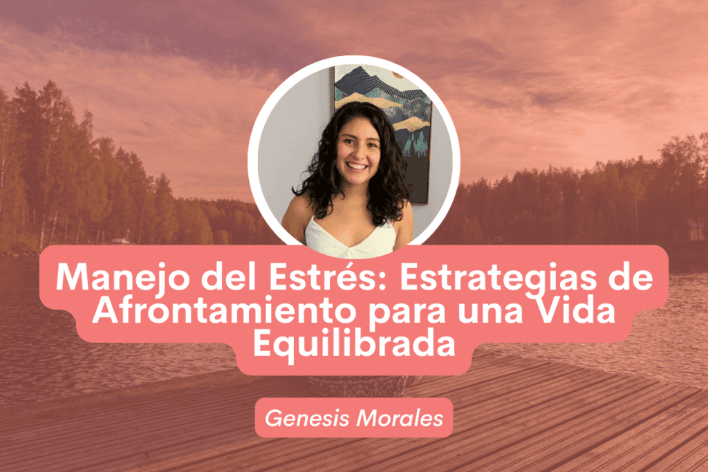 Manejo del Estrés: Estrategias de Afrontamiento para una Vida Equilibrada