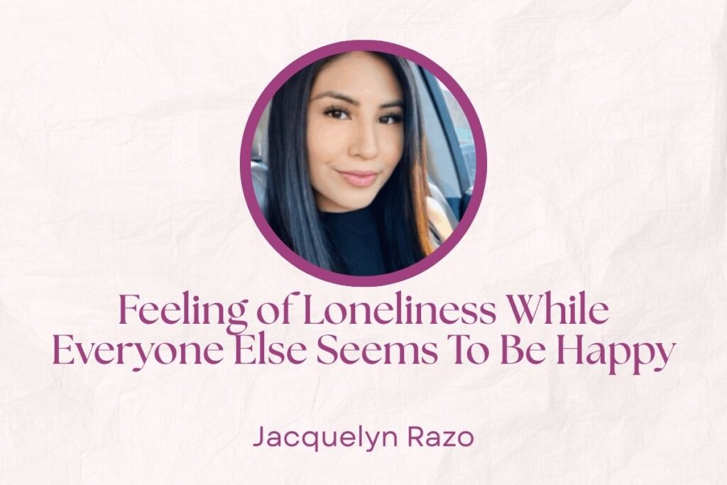 Feeling of Loneliness While Everyone Else Seems To Be Happy